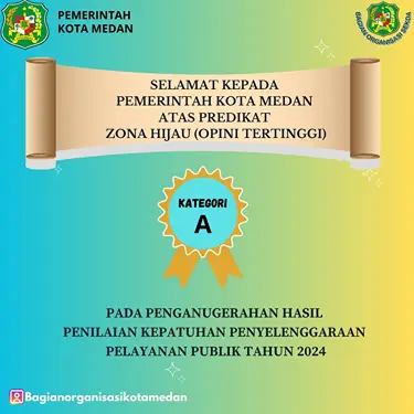 Foto: Pemerintah (Pemko) Medan berhasil meraih Predikat Zona Hijau (opini tertinggi) Penilaian Kepatuhan Penyelenggaraan Pelayanan Publik dari Ombudsman RI dengan nilai 91.28 (Kategori A).(Istimewa)
