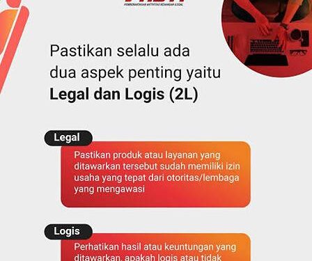 Masyarakat diimbau pastikan selalu memperhatikan dua aspek penting yaitu “Legal” dan “Logis” atau disebut 2 L.(Ist)